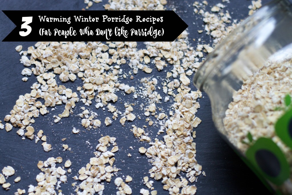 3 porridge recipes for people who don't like porridge